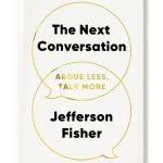 Unlocking the power of conversations: A Review of Jefferson Fisher's 'The Next Conversation'