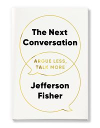 Unlocking the power of conversations: A Review of Jefferson Fisher's 'The Next Conversation'