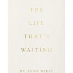 Unlocking your potential: Lessons from Brianna Wiest's 'The Life That’s Waiting'