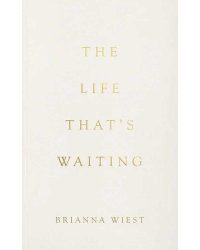 Unlocking your potential: Lessons from Brianna Wiest's 'The Life That’s Waiting'